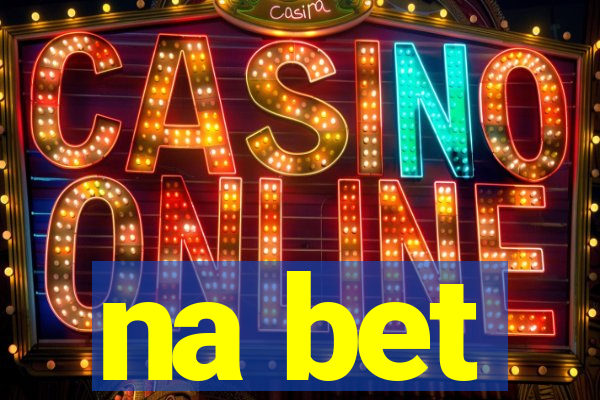na bet